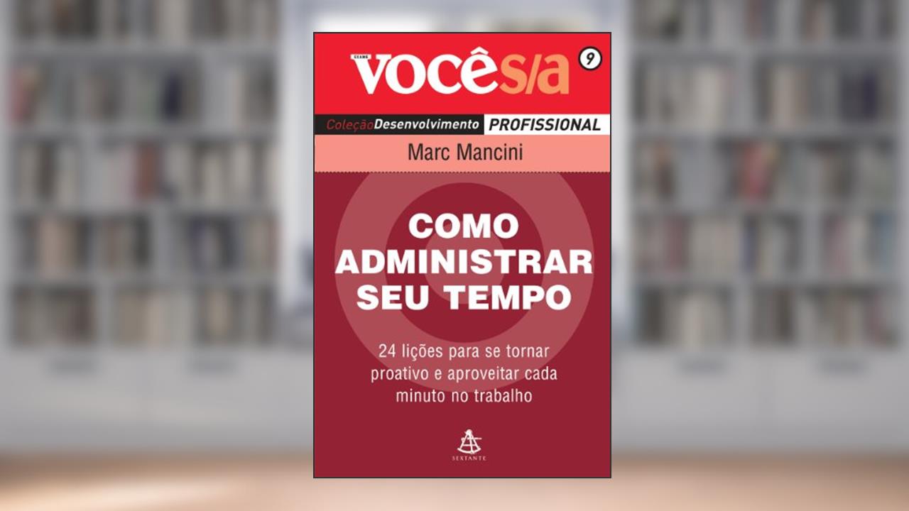 Capa de Como Administrar o Seu Tempo - Coleção Você S/A, do autor Marc Mancini