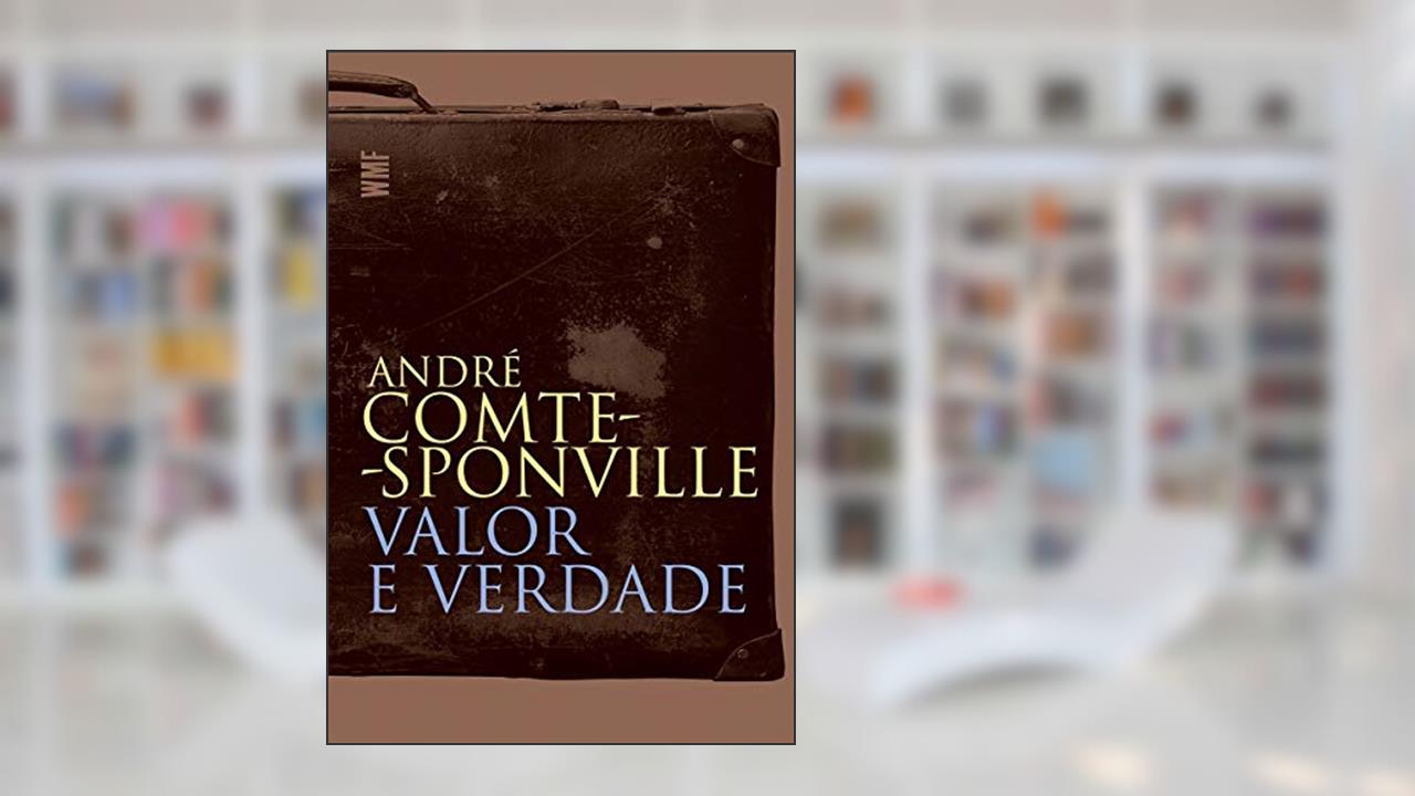 Capa de Valor e verdade, do autor André Comte-Sponville