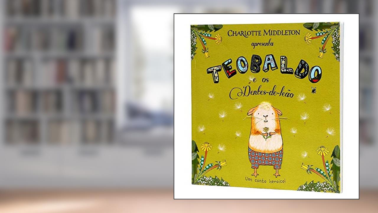 Capa de Teobaldo e os dentes de leão, do autor Charlotte Middleton