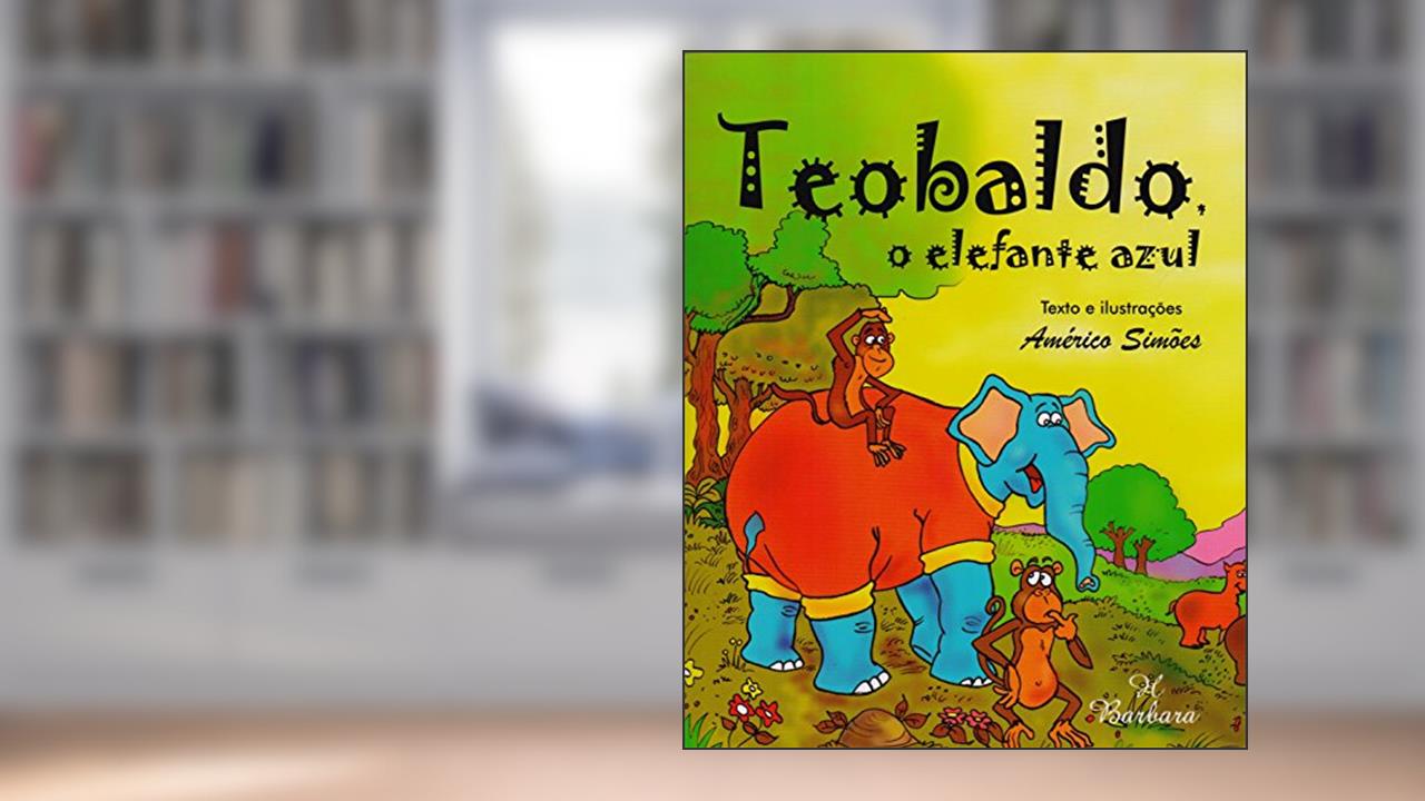Capa de Teobaldo, o Elefante Azul, do autor Américo Simões