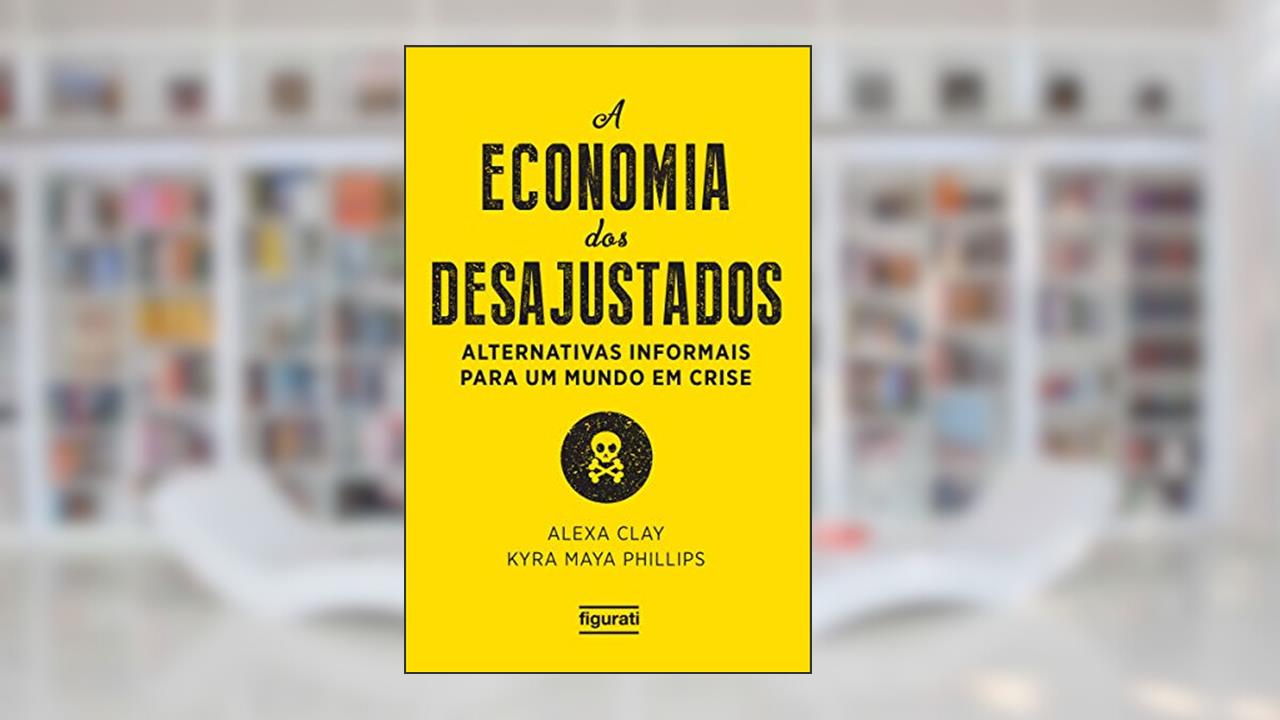 Capa de A ECONOMIA DOS DESAJUSTADOS, do autor ALEXA CLAY