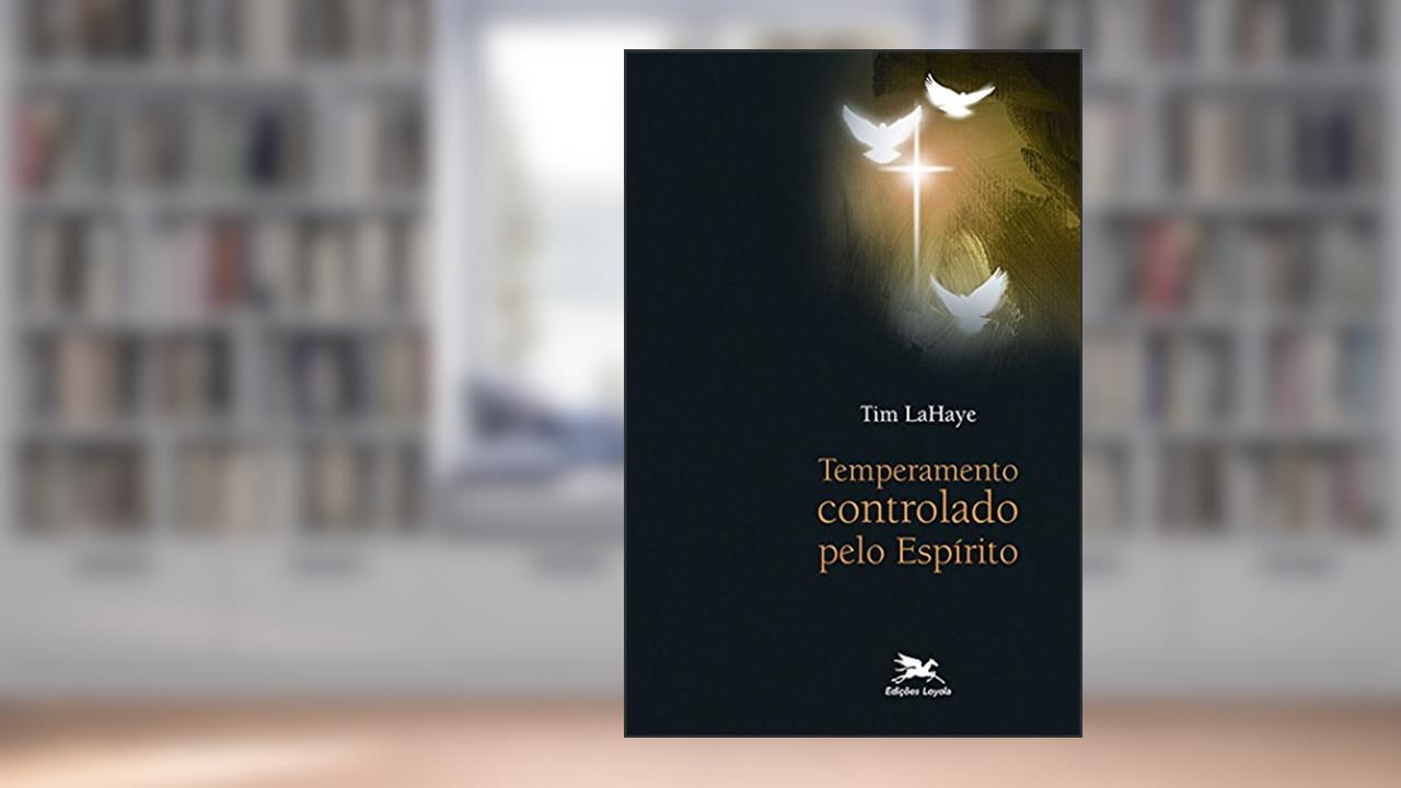 Capa de Temperamento controlado pelo Espírito, do autor Tim Lahaye