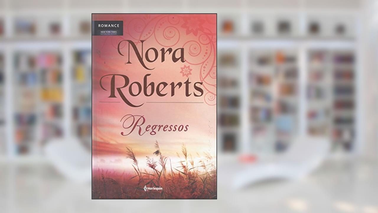 Capa de Regressos, do autor Nora Roberts