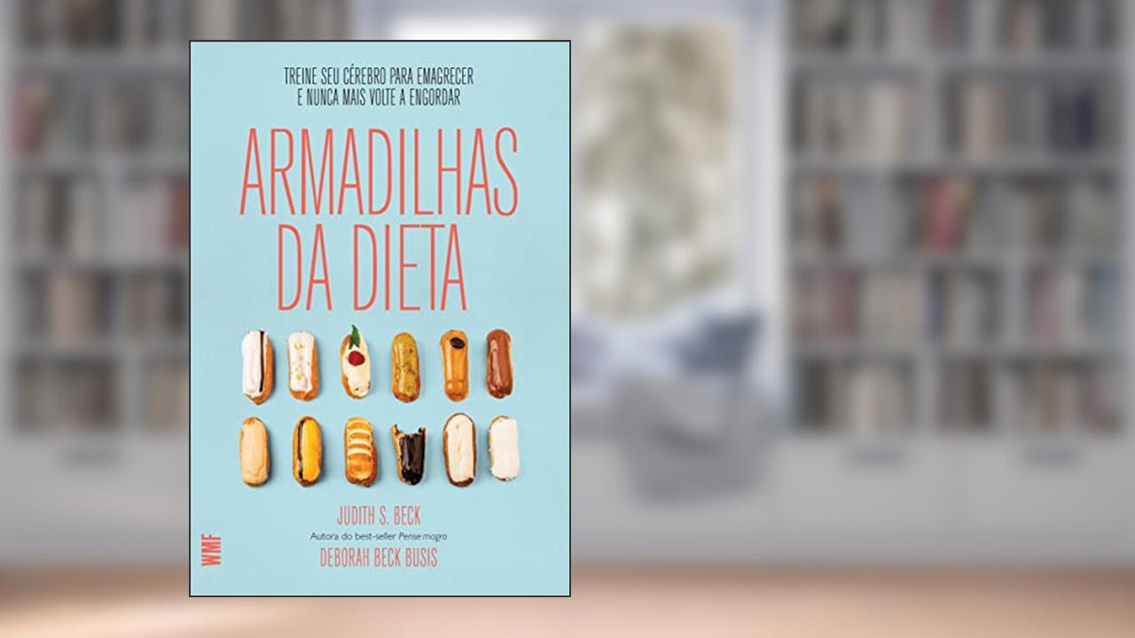 Capa de Armadilhas da dieta: Treine seu cérebro para emagrecer e nunca mais volte a engoThrdar, do autor Judith S. Beck; Deborah Beck Busis