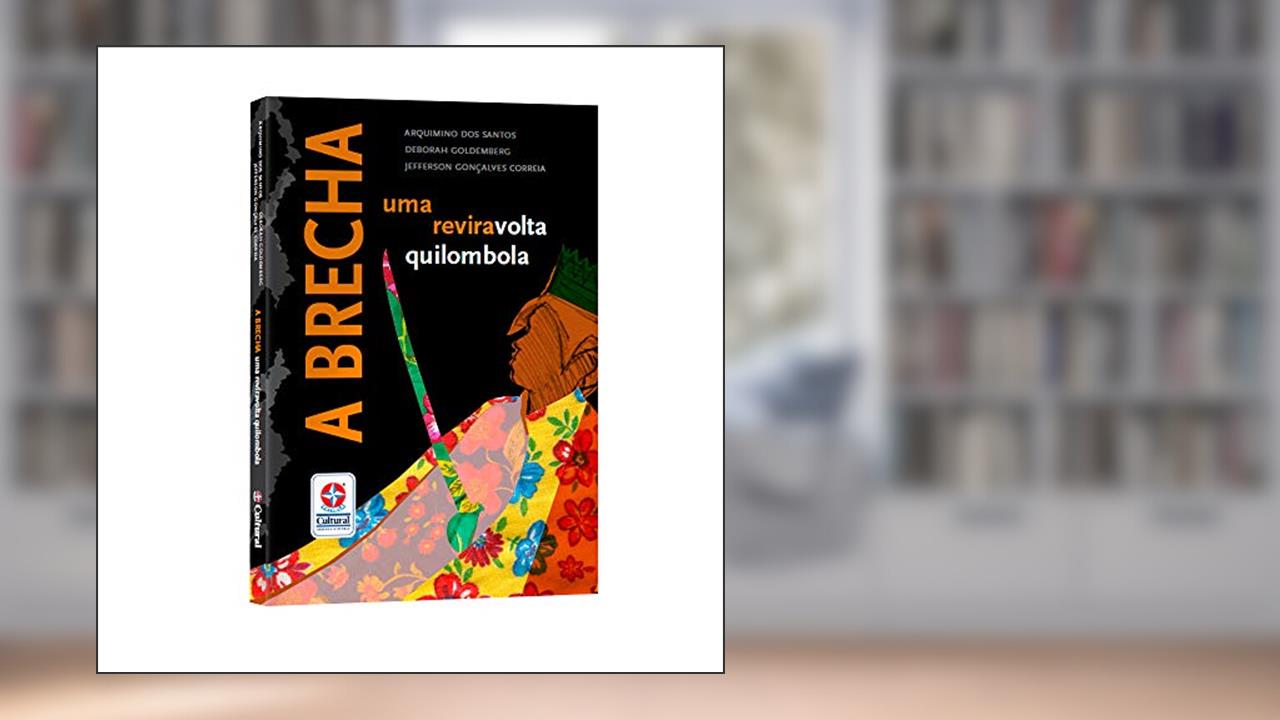 Capa de A brecha - Uma reviravolta quilombola: Uma reviravolta quilombola, do autor Deborah Goldemberg; Arquimino dos Santos; Jefferson Gonçalves Correira
