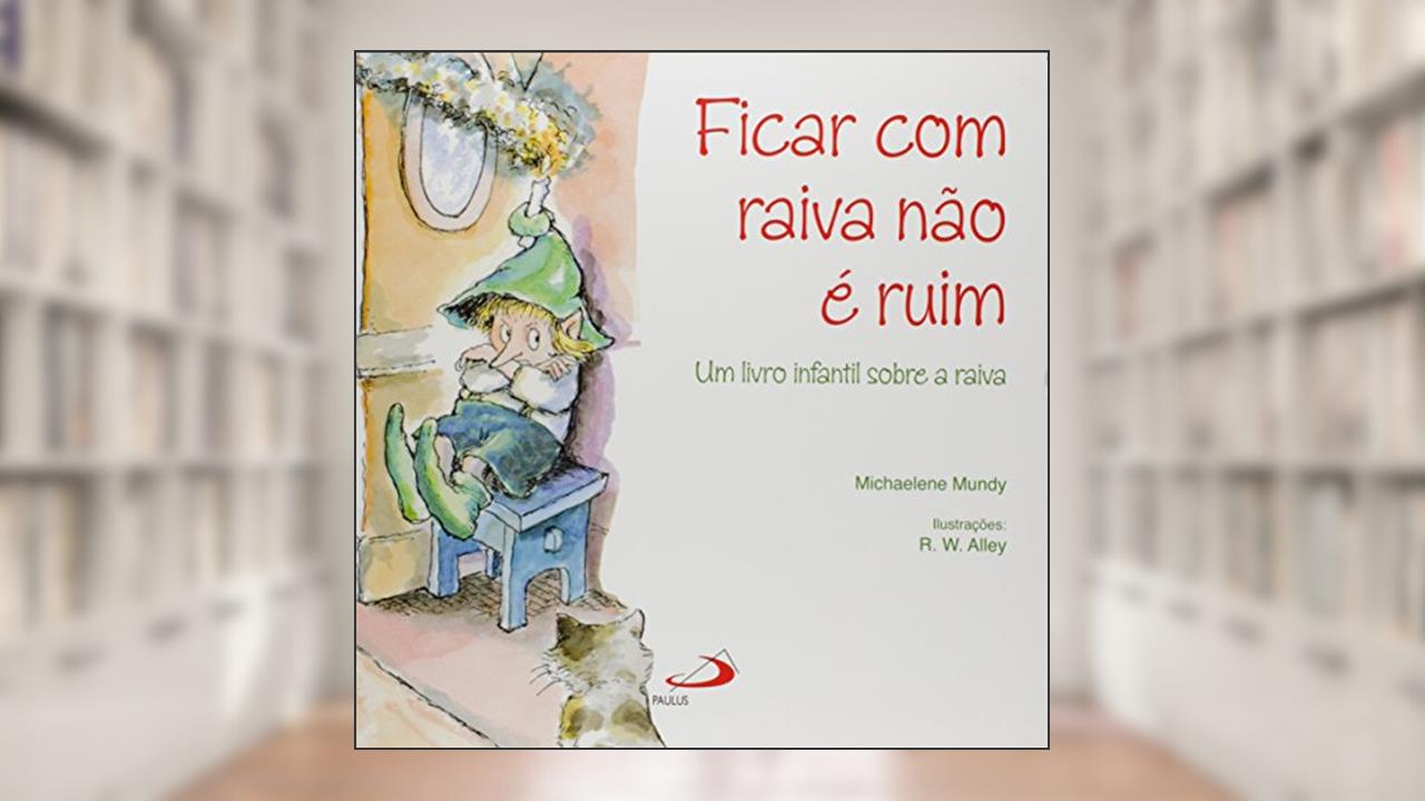 Capa de Ficar com Raiva Não é Ruim, do autor Michaelene Mundy