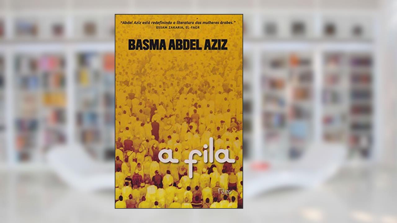 Capa de A fila, do autor Basma Abdel Aziz