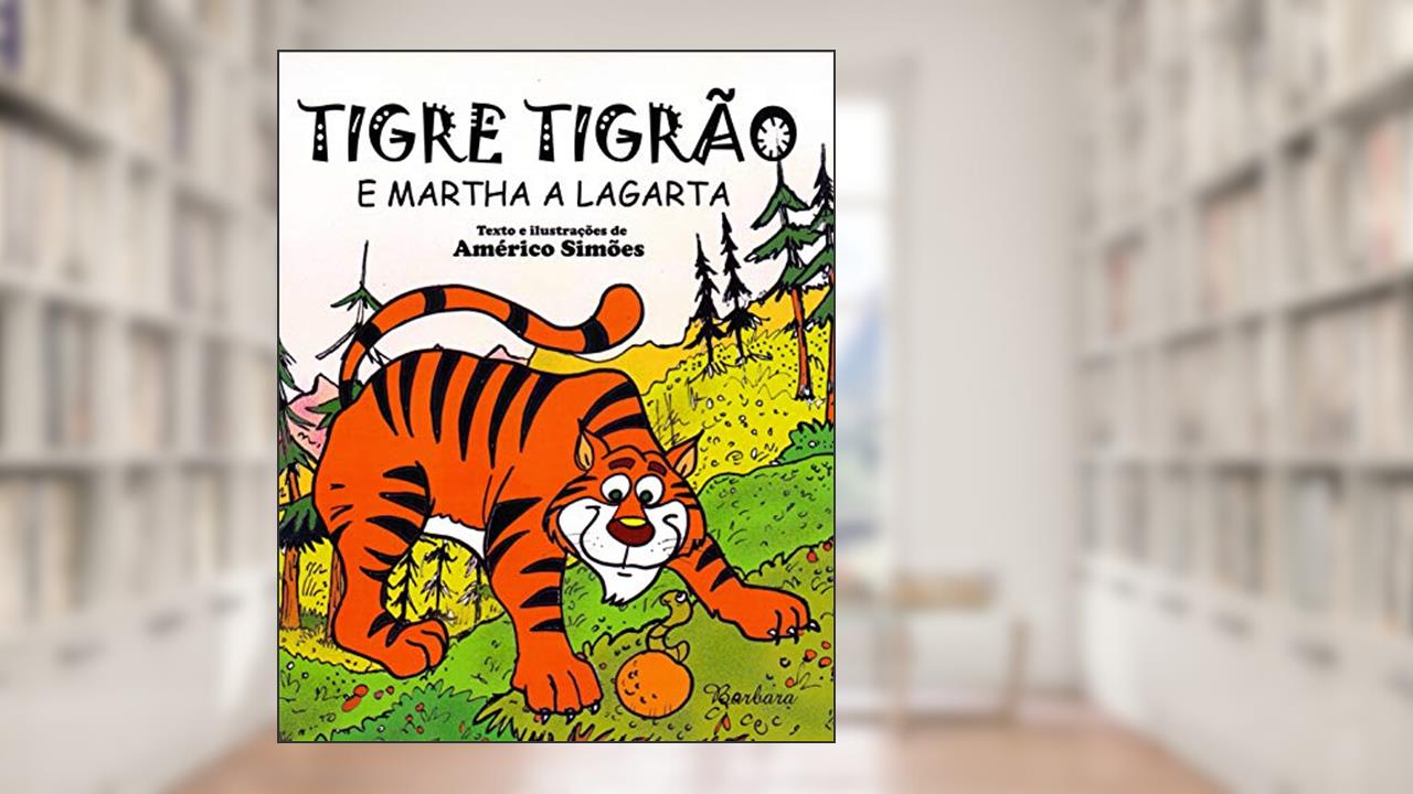 Capa de Tigre Tigrão e Martha a Lagarta, do autor Americo Simoes