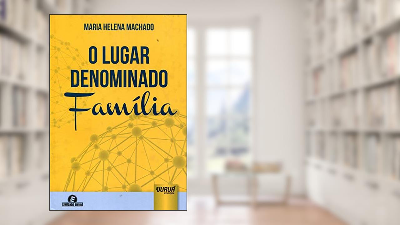 Capa de Lugar Denominado Família, O - Semeando Livros, do autor Maria Helena Machado