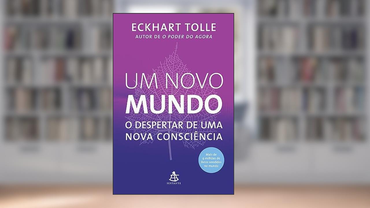 Capa de Um novo mundo: O despertar de uma nova consciência, do autor Eckhart Tolle