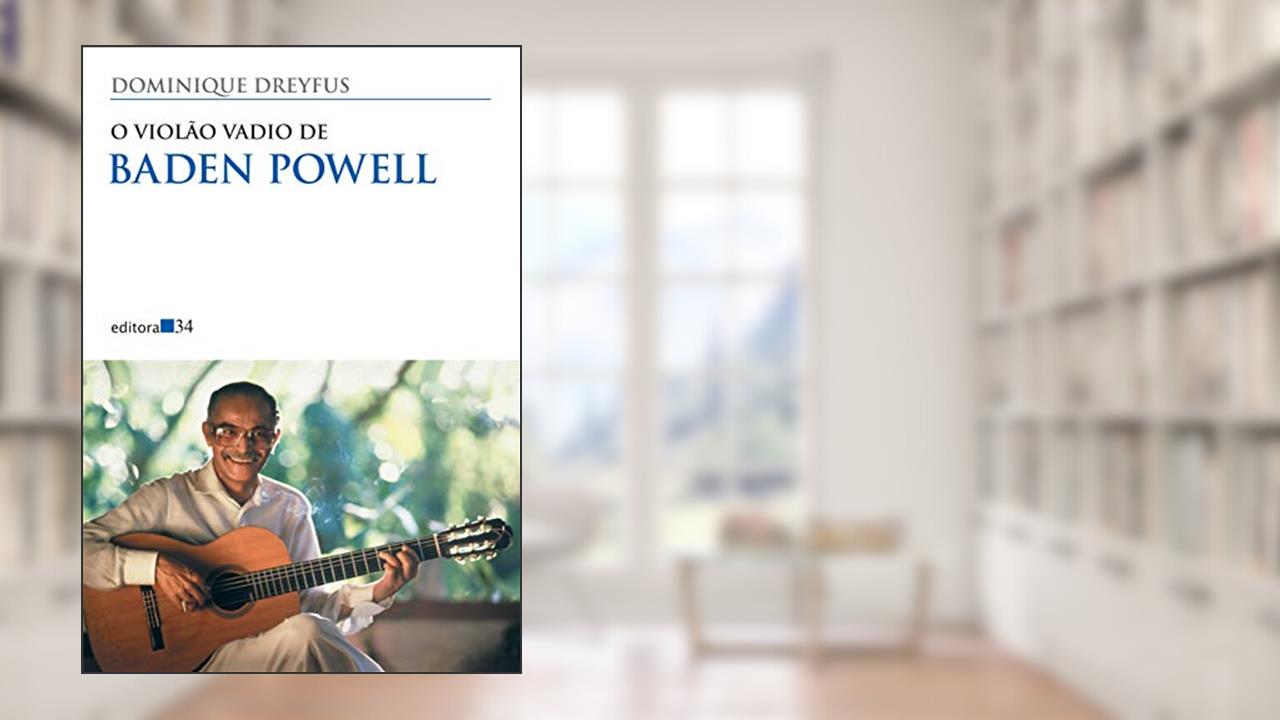 Capa de O violão vadio de Baden Powell, do autor Dominique Dreyfus