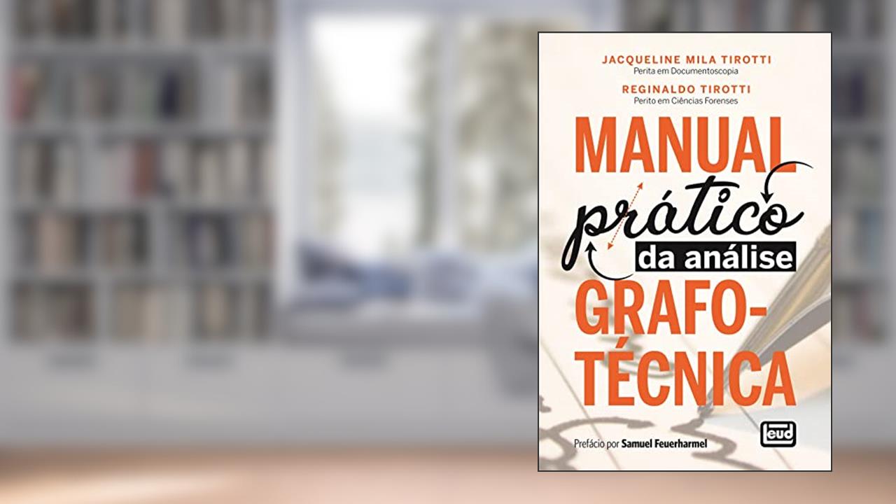 Manual Prático da Análise Grafotécnica, do autor "jacqueline Mila Tirotti"; "reginaldo Tirotti"