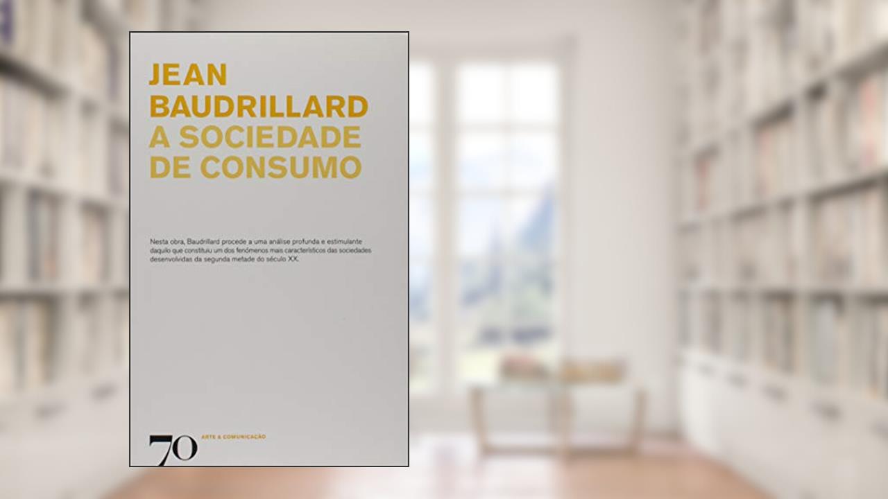 Capa de A Sociedade de Consumo, do autor Jean Baudrillard