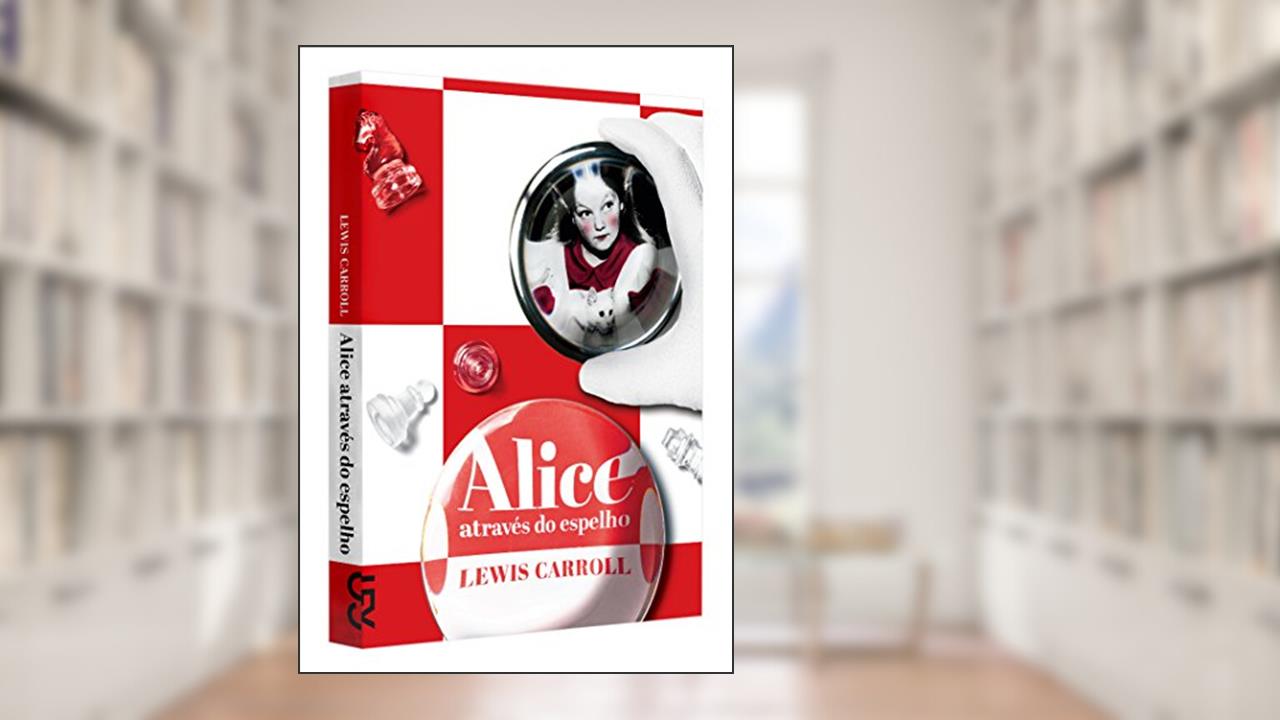 Capa de Alice Através do Espelho, do autor Lewis Carroll