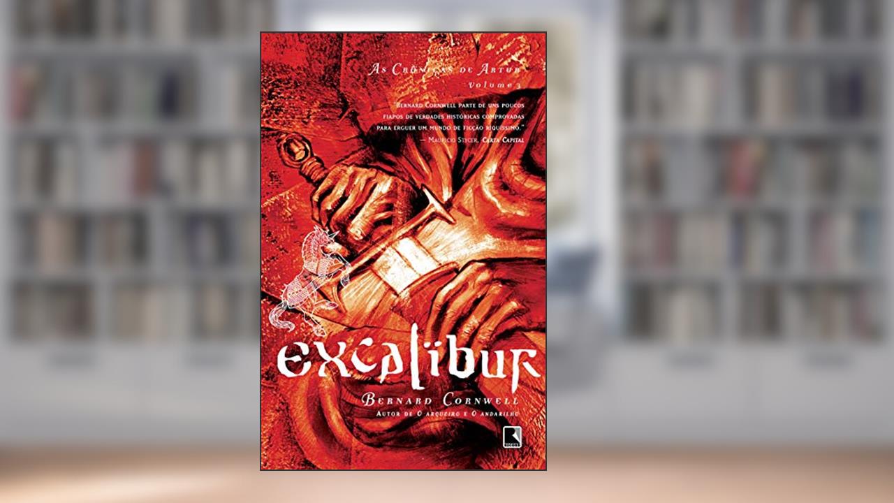 Capa de Excalibur - As crônicas de Artur, do autor Bernard Cornwell