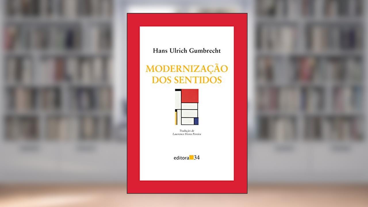 Capa de Modernização dos sentidos, de Hans Ulrich Gumbrecht