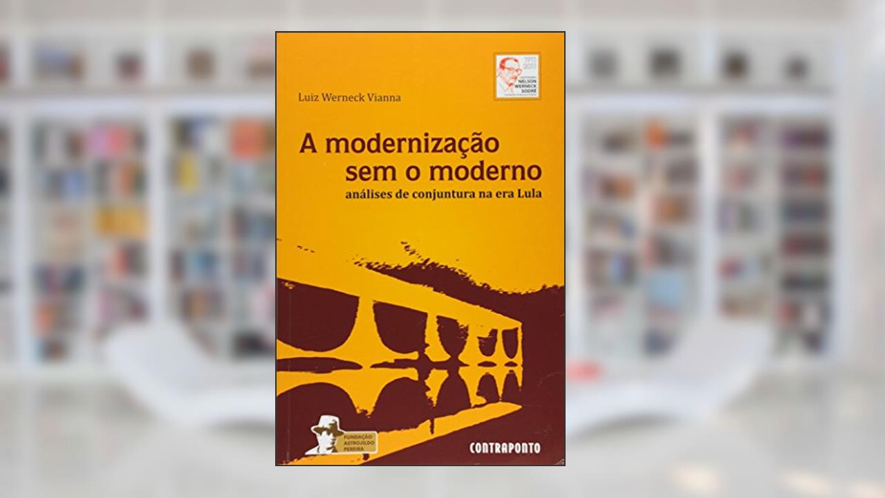 Capa de Modernização sem o Moderno - Volume 5. Série Brasil e Itália, do autor Luiz Werneck Vianna