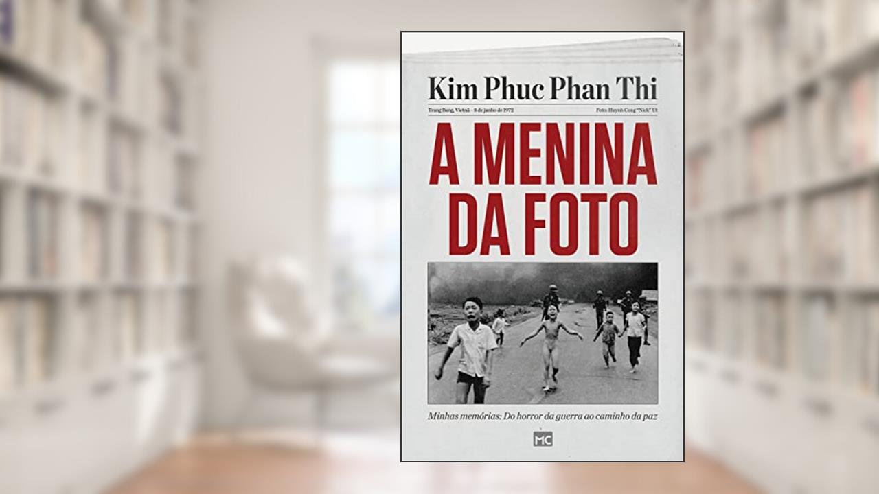 Capa de A menina da foto: Minhas memórias: Do horror da guerra ao caminho da paz, do autor Kim Phúc Phan Th?