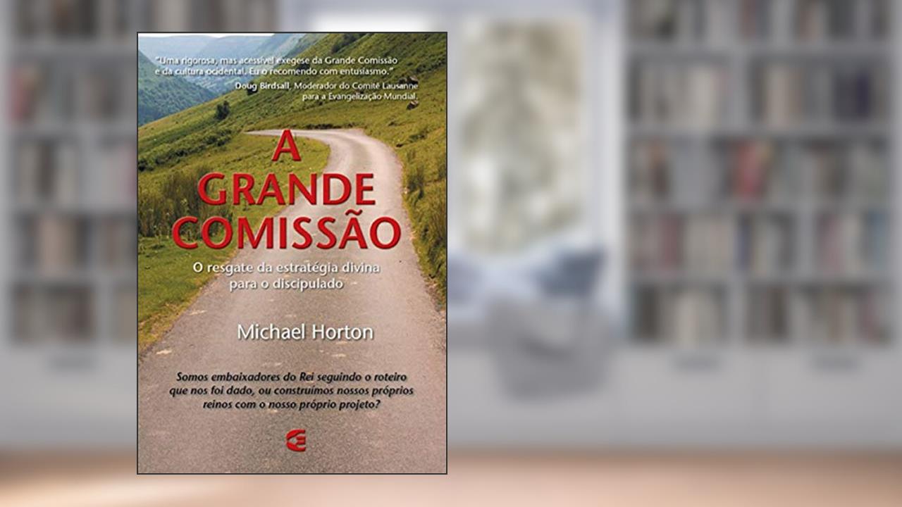 Capa de A Grande Comissão, de Michael S. Horton