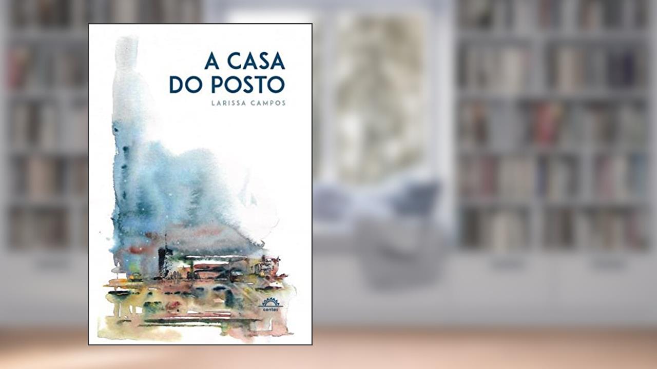 A casa do posto, do autor Larissa Campos