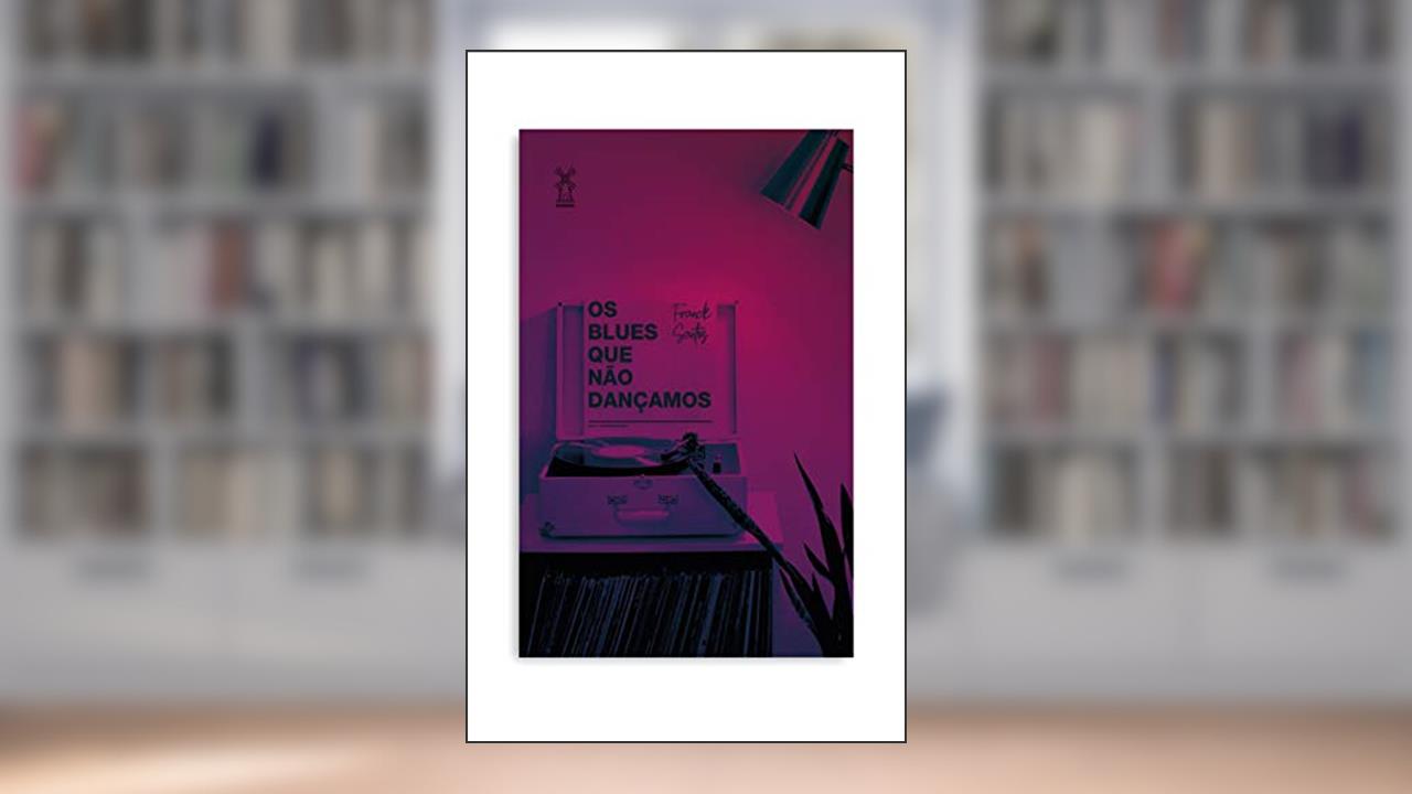 Os blues que não dançamos, do autor Franck Santos