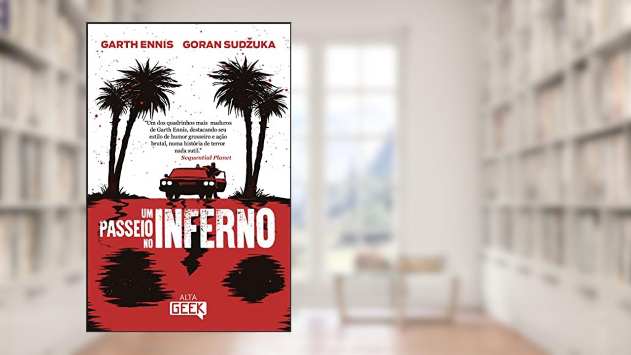 Um Passeio no Inferno: 1, de Garth Ennis; Goran Sudzuka