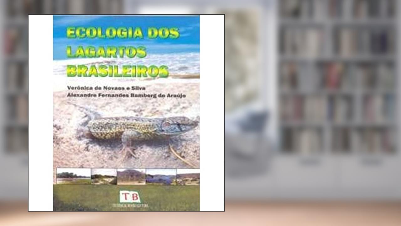 Ecologia Dos Lagartos Brasileiros, de Veronica de Novaes E Silva; Alexandre Fernandes Bamberg de Araujo