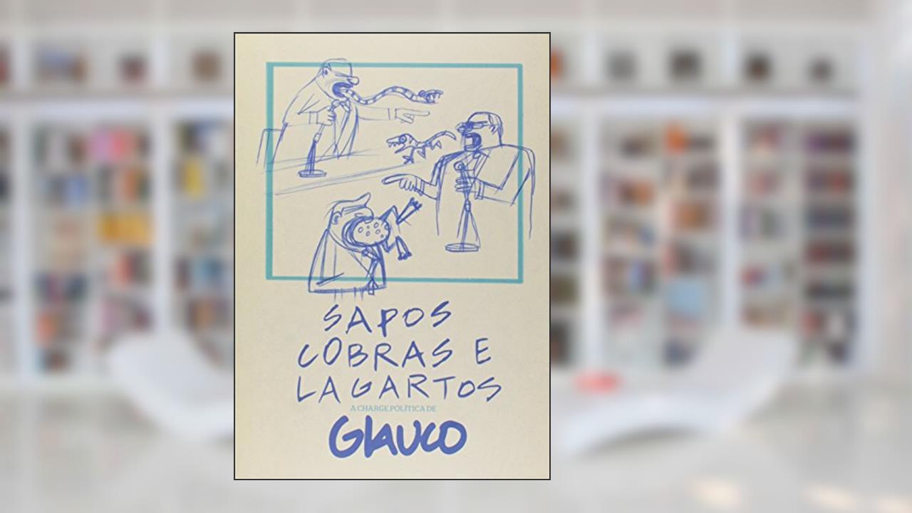 Sapos, Cobras e Lagartos, do autor Glauco