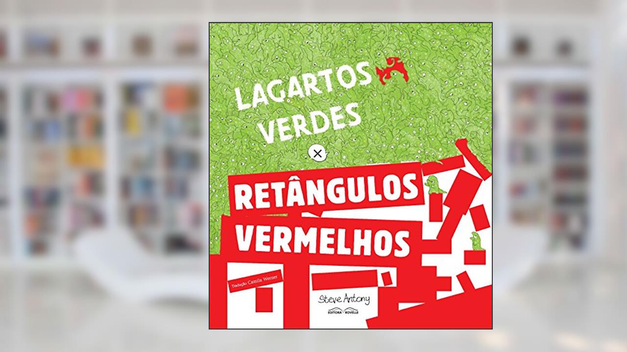 Lagartos Verdes X Retangulos Vermelhos, do autor steve Antony