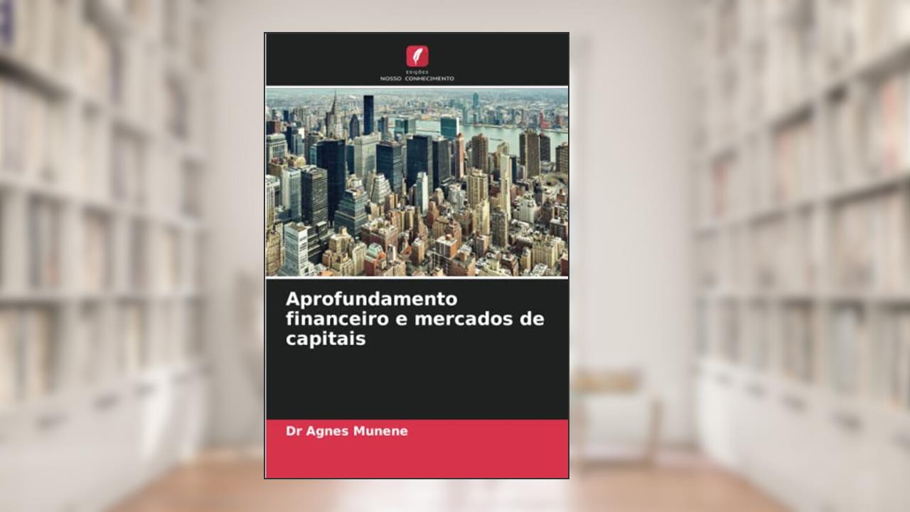 Aprofundamento financeiro e mercados de capitais, de Agnes Munene