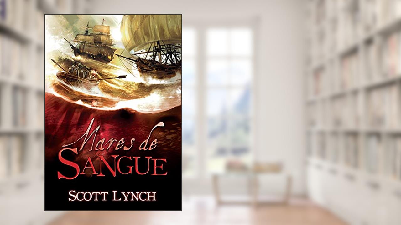 Mares de sangue (Nobres Vigaristas Livro 2), do autor Scott Lynch