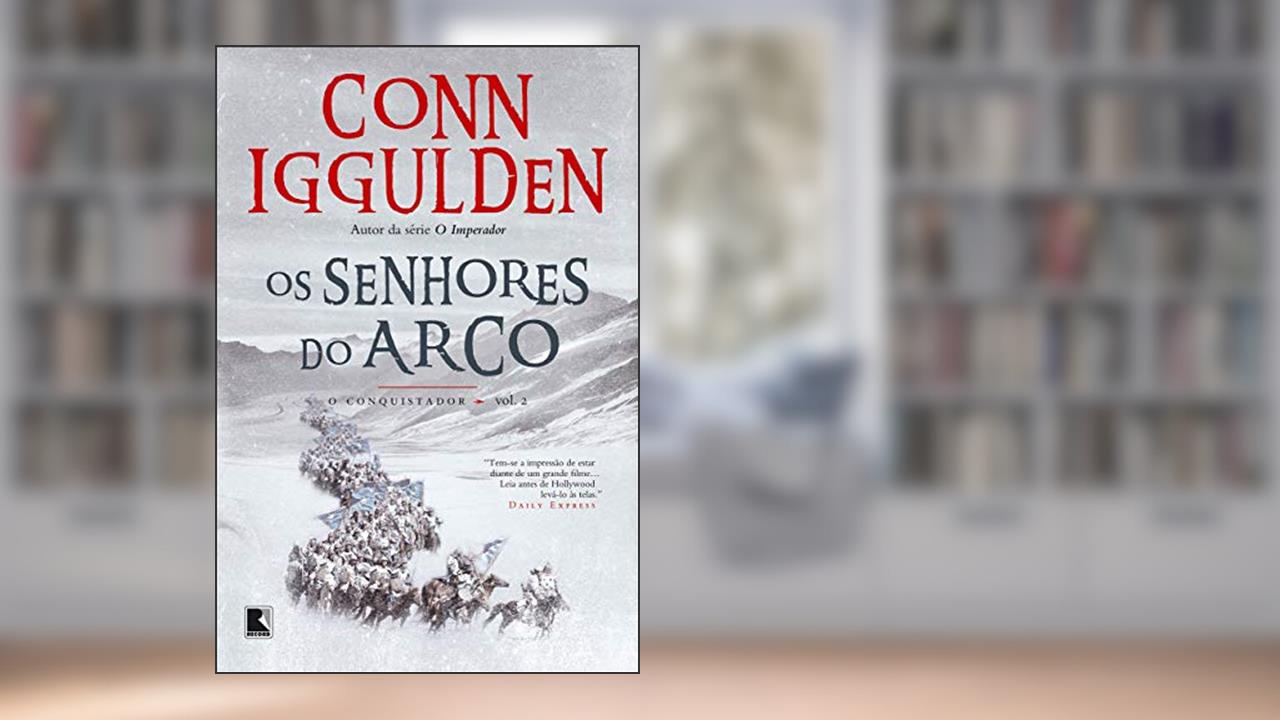 Capa de Os senhores do arco (Vol. 2 Conquistador), do autor Conn Iggulden
