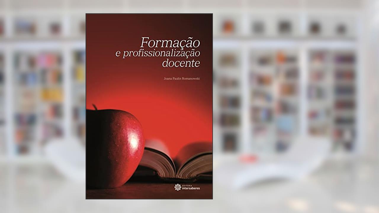 Formação e profissionalização docente, de Joana Paulin Romanowski