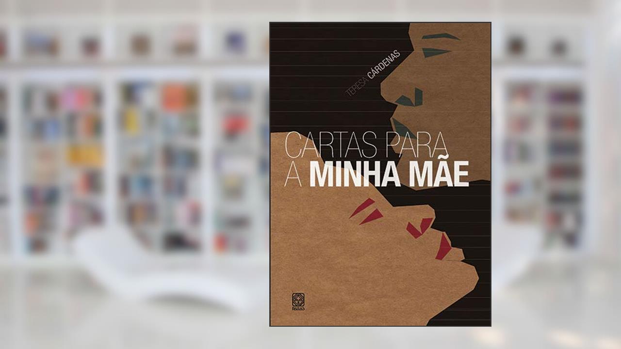 Cartas Para A Minha Mae, de Teresa Cardenas