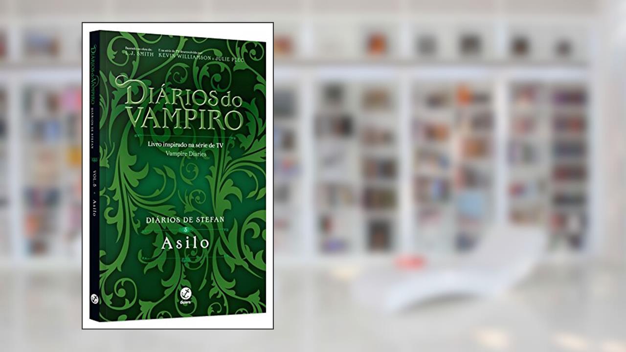 Diários de Stefan: Asilo (Vol. 5), do autor L.J. Smith