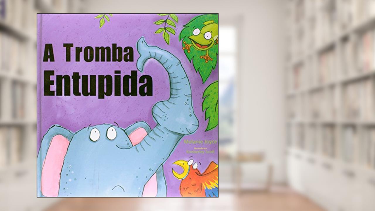 A Tromba Entupida, do autor Melanie Joyce