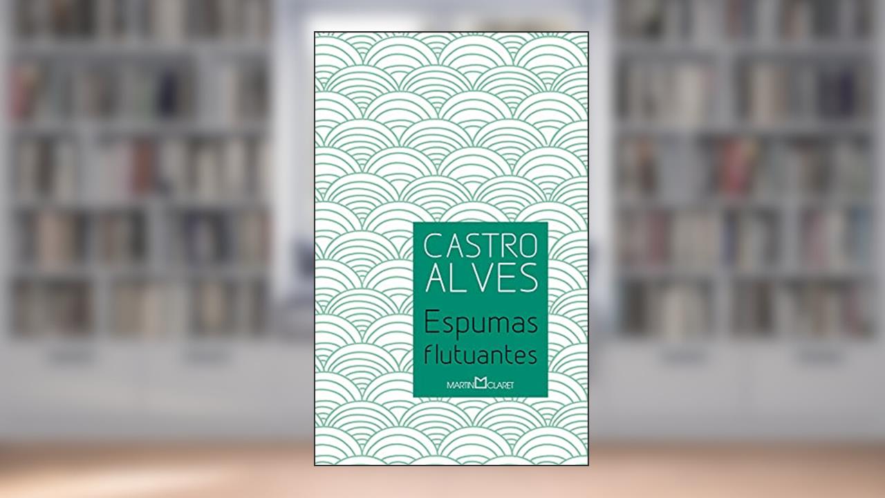 Espumas flutuantes: 27, de Castro Alves