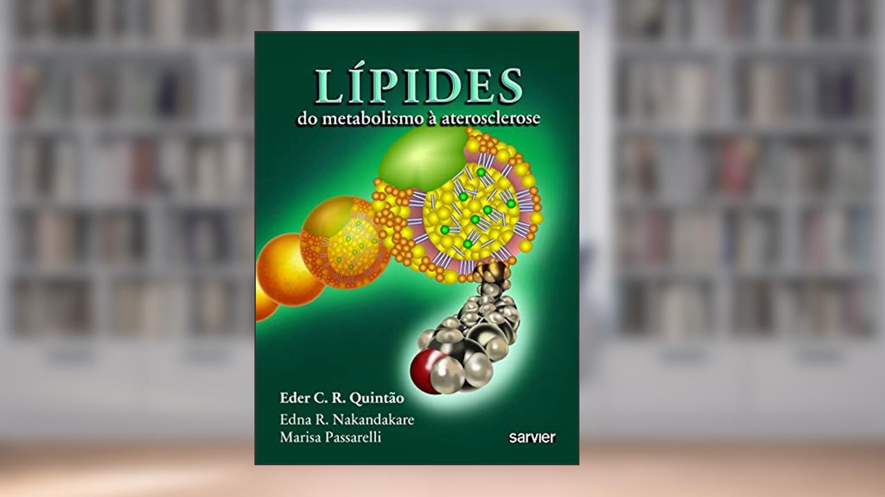 Lípides do metabolismo à aterosclerose, do autor Eder C. Quintão