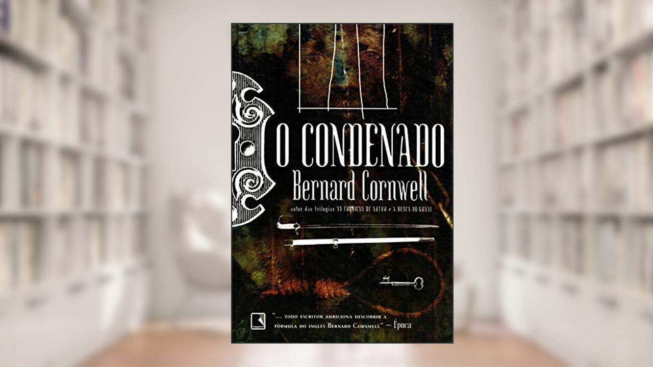 Capa de O condenado, de Bernard Cornwell