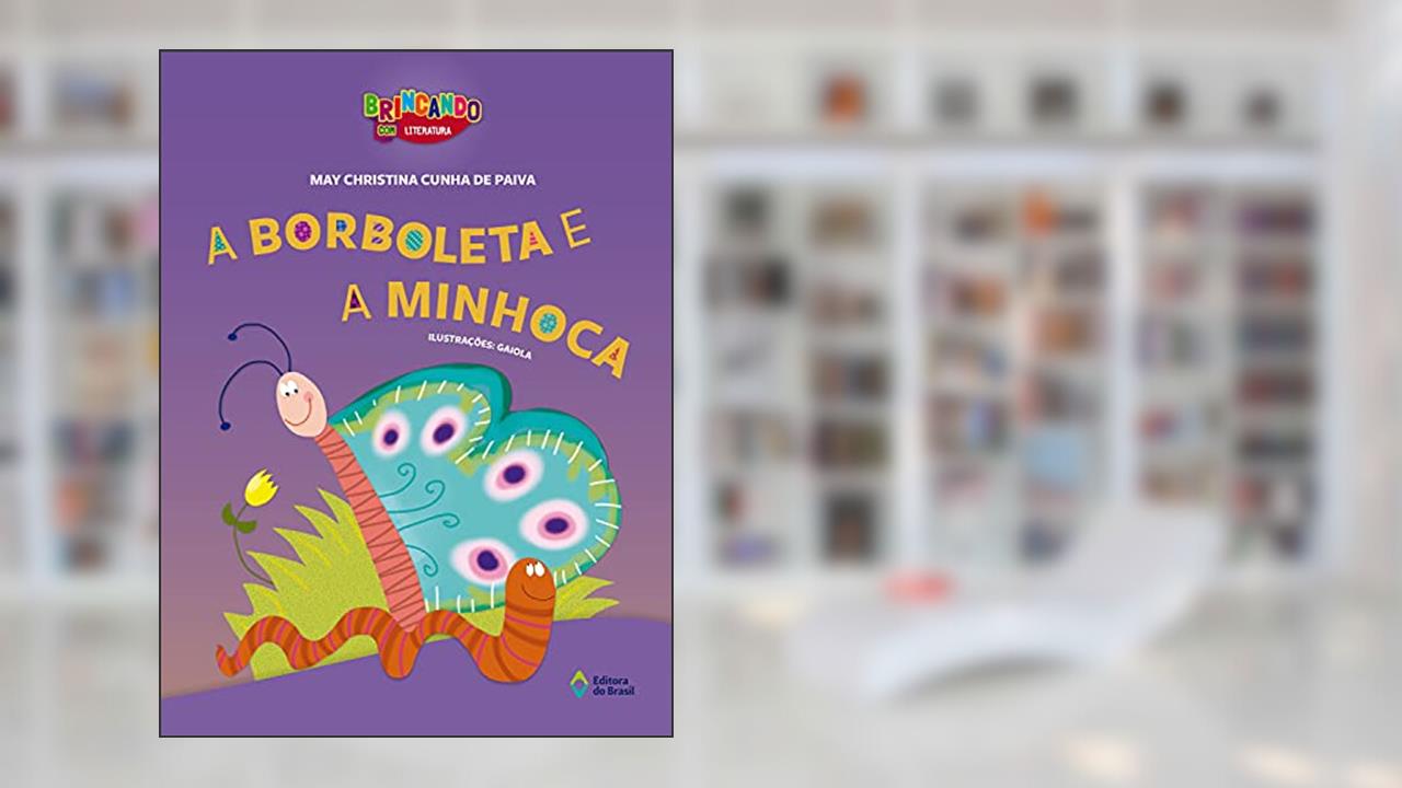 A borboleta e a minhoca, de May Christina Cunha de Paiva