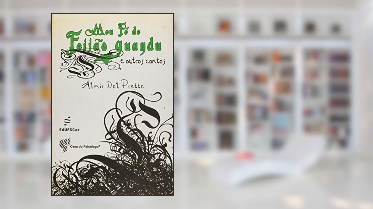 Meu pé de Feijão Guandu: e Outros Contos, de Almir Del Prette