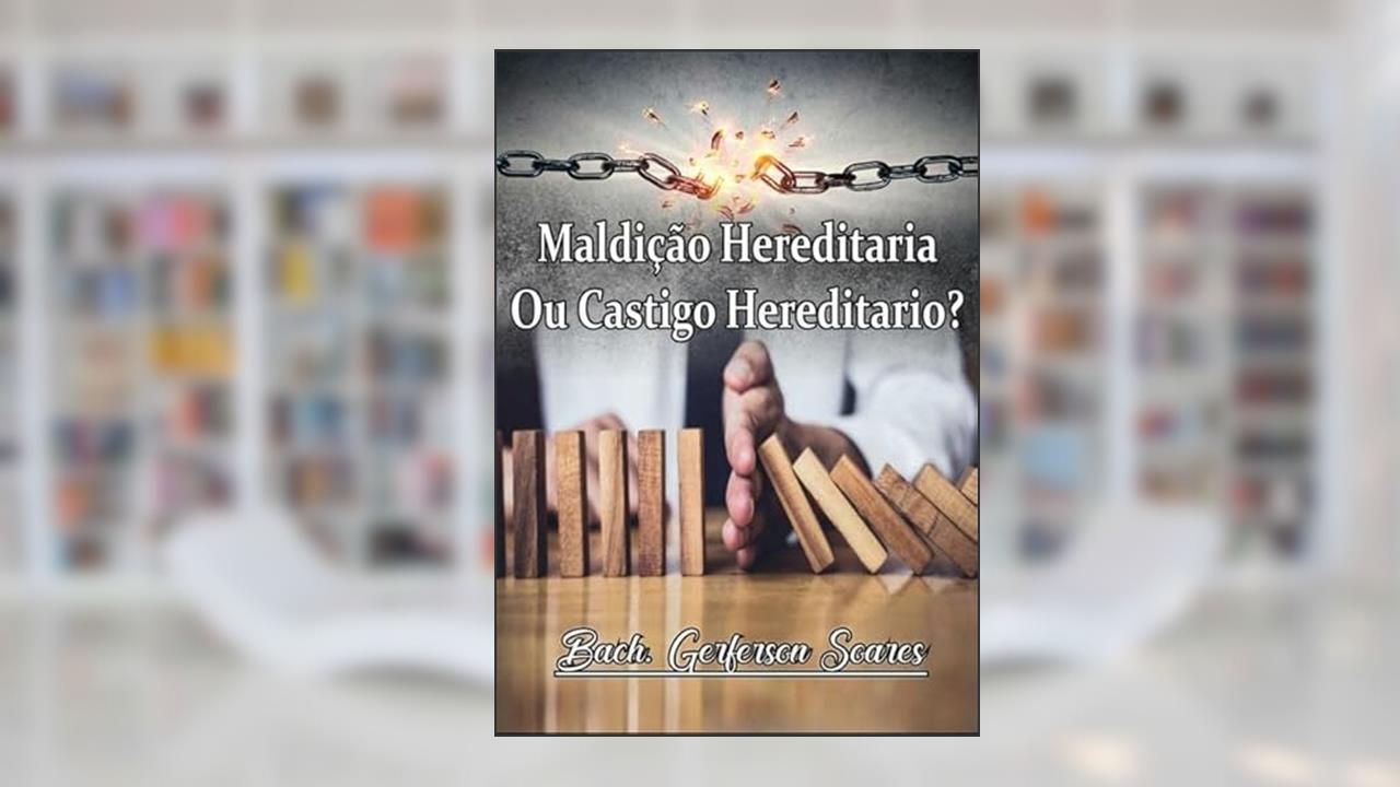 Maldicao Hereditaria ou Castigo Hereditario?, do autor Gerferson Soares