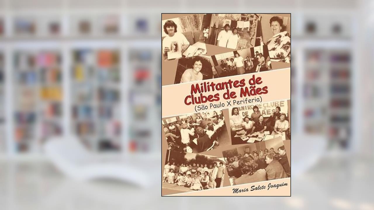 Militantes de Clubes de Maes, de Maria Salete Joaquim