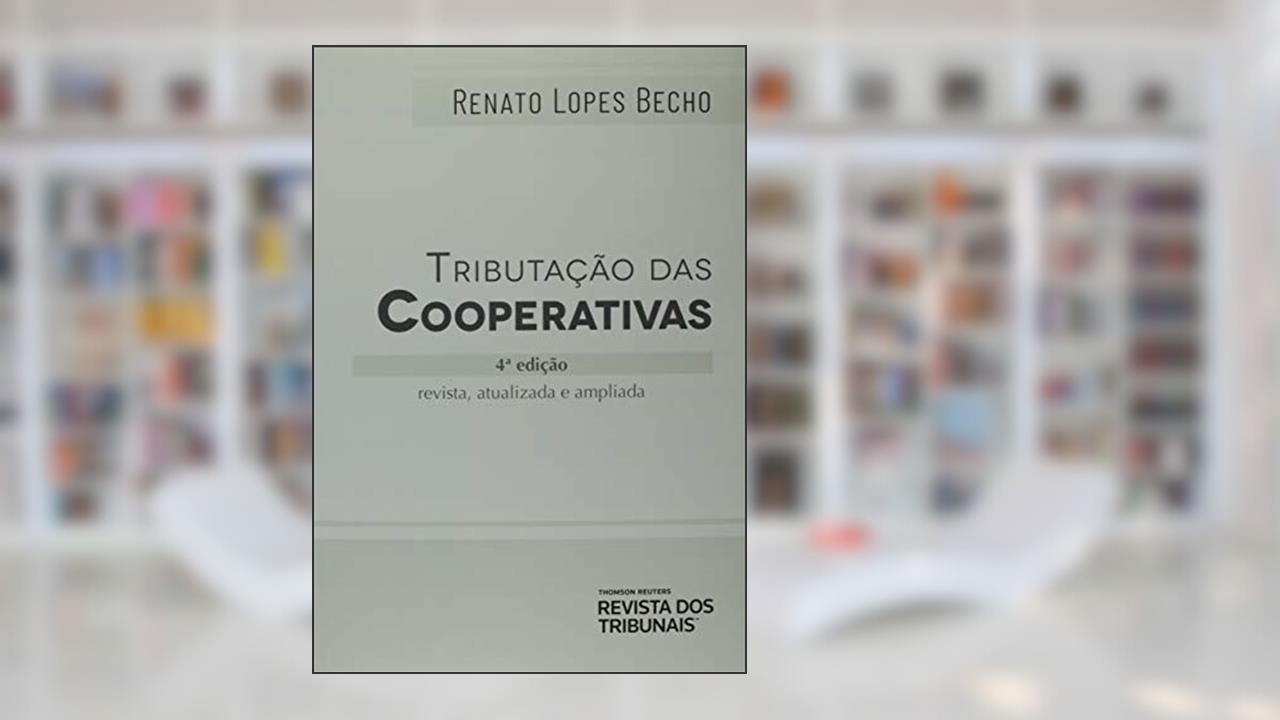 Tributação Das Cooperativas - 4º Edição (2019), de Renato Lopes Becho