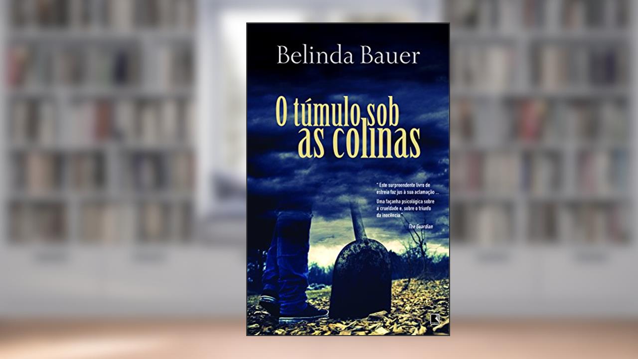 Capa de O túmulo sob as colinas, de Belinda Bauer