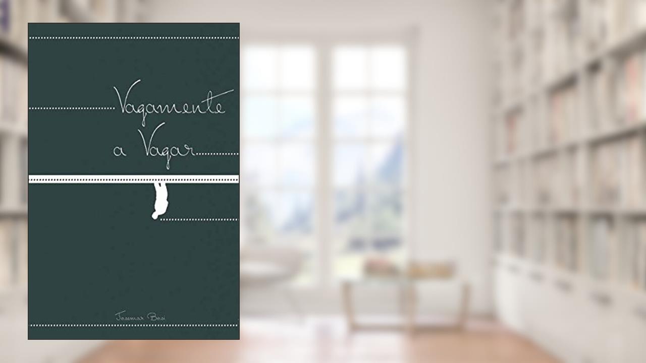 Capa de VAGAMENTE A VAGAR (Portuguese Edition), do autor Josemar Bosi