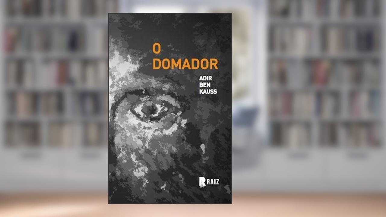 Capa de O Domador, do autor ADIR BEN KAUSS