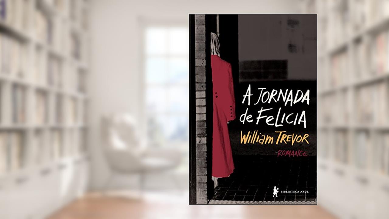 Capa de A Jornada de Felícia, do autor William Trevor