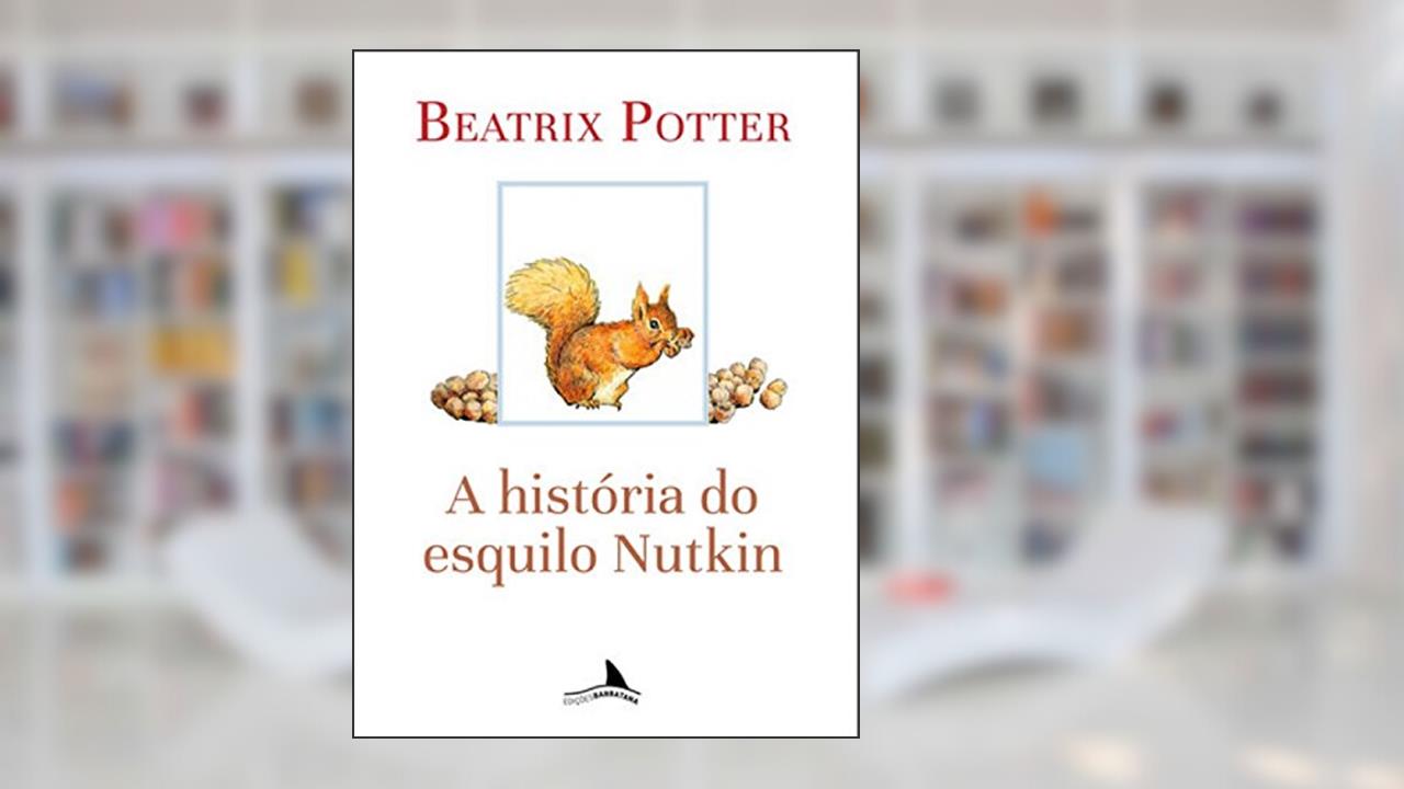Capa de A História do Esquilo Nutkin, do autor Beatrix Potter