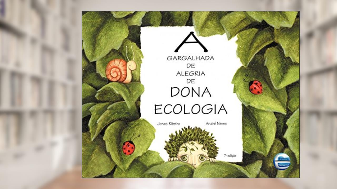 Capa de A Gargalhada de Alegria de Dona Ecologia, do autor Jonas Ribeiro